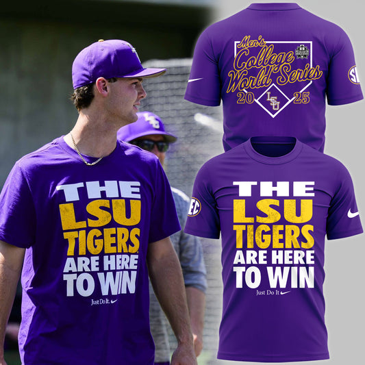 The LSU Tigers Are Here To Win” LSU Baseball Tshirt 2025