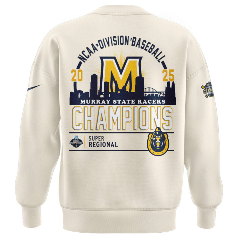 Special 2025 Super Regional Champions Murray State Baseball Sweatshirt